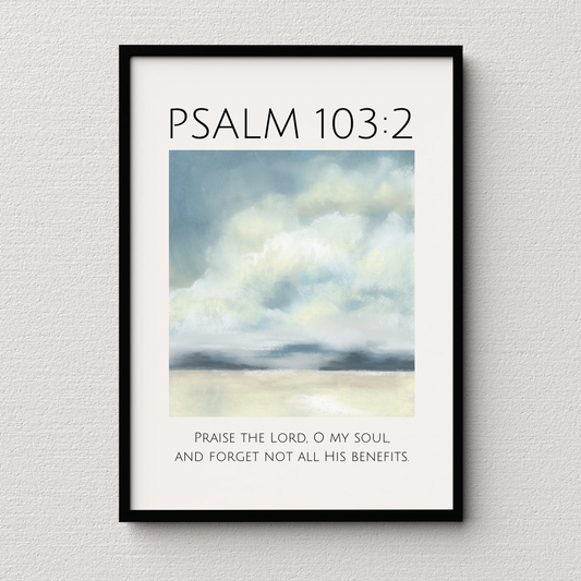 Praise the Lord | Psalm 103:2 Art Print