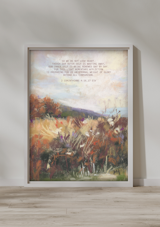 Inwardly Being Renewed | 2 Cor. 4:16, 17 | Giclee Fine Art Print