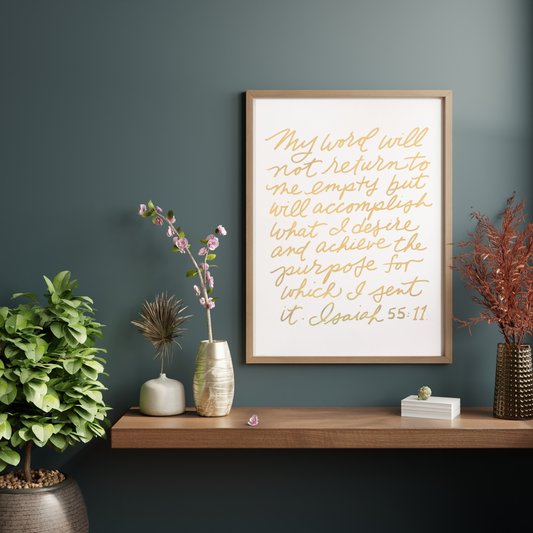 My Word Will Not Return to Me Empty | Isaiah 55:11 | Hand-lettered Gold Foil Print