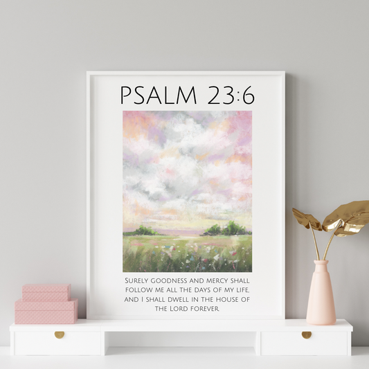 Goodness Follows Me | Psalm 23:6 Art Print