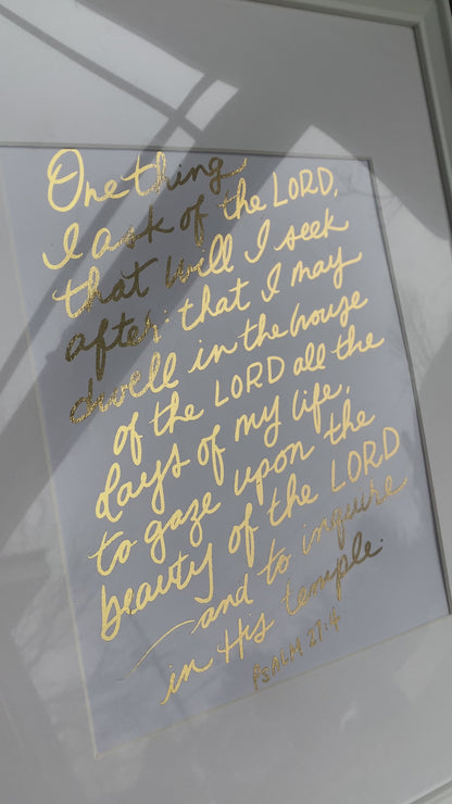 One Thing I Ask, Psalm 27:4 Gold Illuminated Print