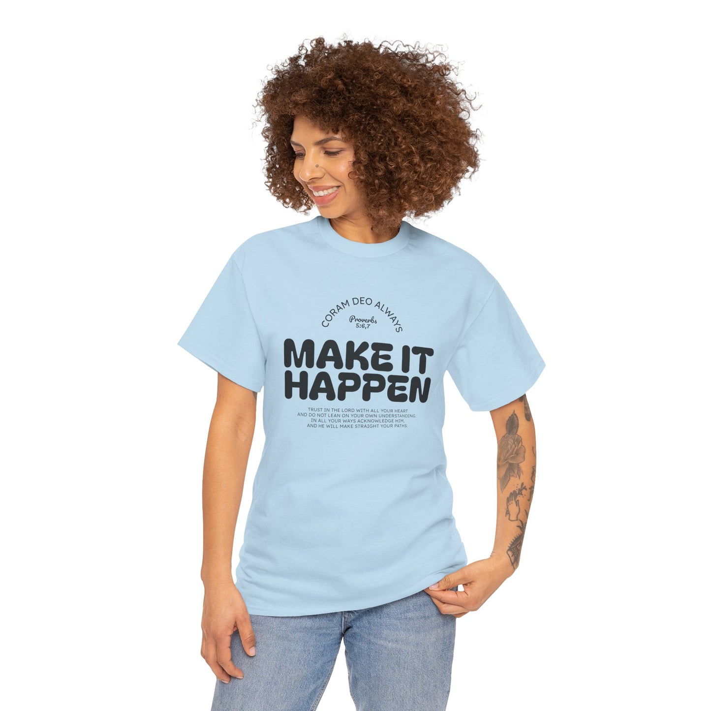 Make It Happen T-Shirt — Motivational Graphic Tee