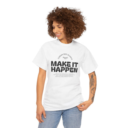 Make It Happen T-Shirt — Motivational Graphic Tee