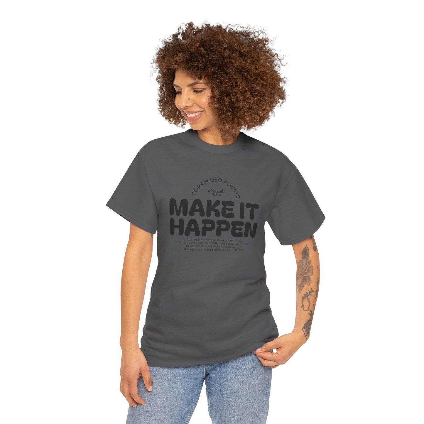 Make It Happen T-Shirt — Motivational Graphic Tee