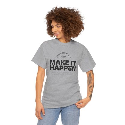 Make It Happen T-Shirt — Motivational Graphic Tee
