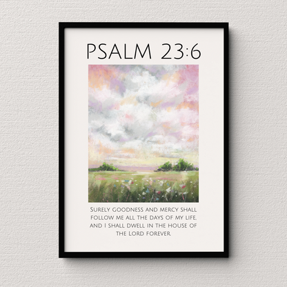 Goodness Follows Me | Psalm 23:6 Art Print