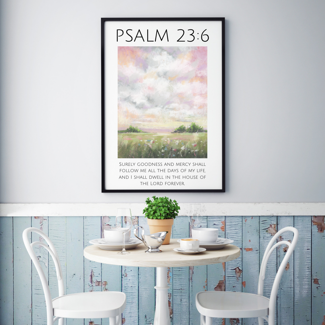 Goodness Follows Me | Psalm 23:6 Art Print