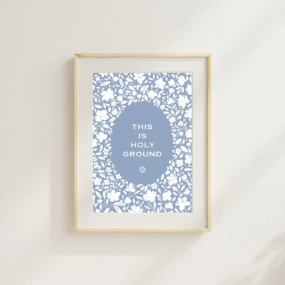 This is Holy Ground | Kitchen Art Print